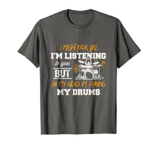 Load image into Gallery viewer, In My Head I'm Playing My Drums Drummers Gift T-Shirt