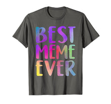 Load image into Gallery viewer, Best Meme Ever T-Shirt Mother's Day Gift Shirt