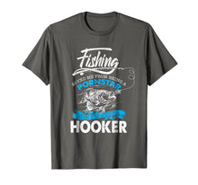 Load image into Gallery viewer, Fishing Saved Me From Becoming A Pornstar T-shirt