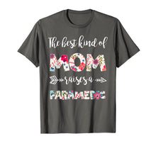 Load image into Gallery viewer, The best kind of Mom raise a Paramedic Shirt Gift for Mother
