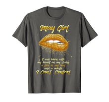 Load image into Gallery viewer, May girl i was born with my heart on my sleeve a fire in my