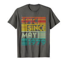 Load image into Gallery viewer, Epic Since MAY 1979 40th Birthday Gift 40 Yrs Old T Shirt