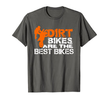 Load image into Gallery viewer, Dirt Bikes Are The Best Bikes Shirt | Dirtbike T Shirt