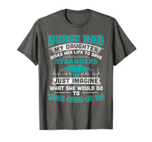 Load image into Gallery viewer, Nurse Dad - My Daughter Risks Her Life Tshirt