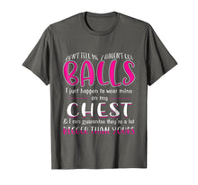Load image into Gallery viewer, Don't Tell Me I Haven't Got Balls Shirt Funny T-Shirt