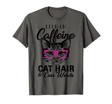 Load image into Gallery viewer, I Runs On Caffeine Cat Hair And Cuss Words Tee