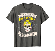 Load image into Gallery viewer, 911 Dispatcher Shirt - Tough Enough To Be A Dispatcher