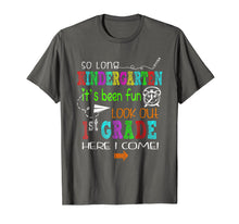 Load image into Gallery viewer, So long Kindergarten It's been fun Look out 1st grade Tshirt