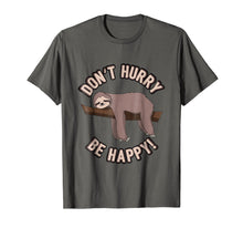 Load image into Gallery viewer, Don't Hurry Be Happy Sloth T-Shirt - Funny Sloth Pun