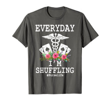 Load image into Gallery viewer, Everyday I'm Shuffling Funny Nurse T Shirt