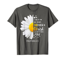 Load image into Gallery viewer, I Can Do All Things Through Christ Who Strengthens Me Tshirt