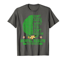 Load image into Gallery viewer, Mental-Health-Don't Judge What You Don't Understand-T shirt