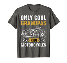 Load image into Gallery viewer, Cool Grandpas Ride Motorcycles - Funny Grand Father Biker