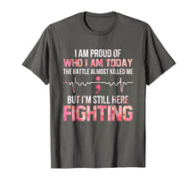 Load image into Gallery viewer, I'm Proud Of Who I Am I'm Here Fighting T-Shirt Semicolon