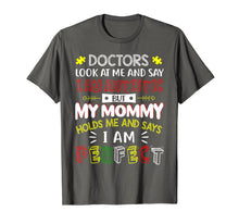 Load image into Gallery viewer, My Mommy Holds Me And Says I Am Perfect Autism Kid T-Shirt