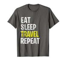 Load image into Gallery viewer, Eat Sleep Travel Repeat T-Shirt Vacation Holiday Funny Gift