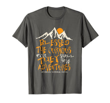 Load image into Gallery viewer, Blessed Are The Curious For They Shall Have Adventures Shirt