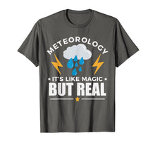 Load image into Gallery viewer, Meteorology Like Magic But Real Tshirt Meteorologist Gift