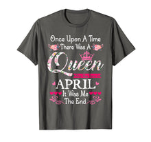 Load image into Gallery viewer, Womens Queen Was Born In April Once Upon A Time T-Shirt
