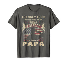 Load image into Gallery viewer, Mens The Only Thing I Love More Than Being A Veteran Papa T Shirt