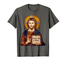 Load image into Gallery viewer, Jesus-Don't-Be-A-Dick-Funny-T-Shirt
