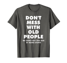 Load image into Gallery viewer, don't mess with old people Funny Tee Gift for Father's Day T-Shirt-844157