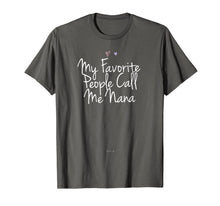 Load image into Gallery viewer, Funny My Favorite People Call Me Nana T-Shirt-5909091