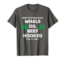 Load image into Gallery viewer, How To Speak Irish Whale Oil Beef Hooked St. Patrick's Day T-Shirt-904057
