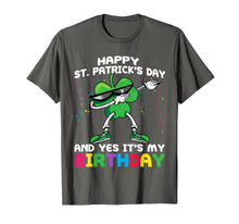 Load image into Gallery viewer, funny Happy St Patrick's Day And Yes It's My Birthday gift T-Shirt-132630