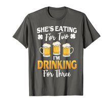 Load image into Gallery viewer, She's Eating For 2 I'm Drinking For 3 St Patricks Day T-Shirt-907059