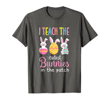 Load image into Gallery viewer, I Teach the Cutest Bunnies in the Patch Easter Teacher T-Shirt-633925