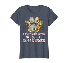 Load image into Gallery viewer, Easily distracted by dogs & books - Dogs shirt