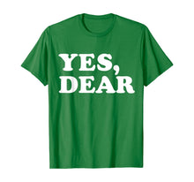 Load image into Gallery viewer, Yes Dear Funny T-shirt Whipped Husband Marriage Valentine-237921