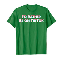 Load image into Gallery viewer, I'd Rather Be On Tok Tik - Funny Social Media Gift T-Shirt-502630