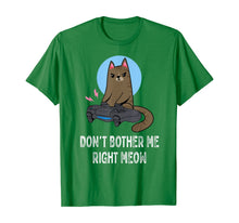 Load image into Gallery viewer, Don't Bother Me Right Meow - Funny Video Gamer & Cat Lover T-Shirt-116183