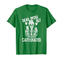 Load image into Gallery viewer, Dead Inside But Caffeinated Skeleton Flower Gift T-Shirt
