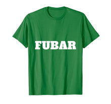 Load image into Gallery viewer, FUBAR Novelty Military Slang T-shirt for Men and Women