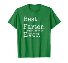 Load image into Gallery viewer, Mens Best Farter I Mean Father Ever T-Shirt