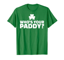 Load image into Gallery viewer, Who's your paddy T-Shirt