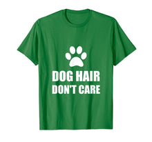 Load image into Gallery viewer, Dog Hair Do Not Care Funny T-Shirt