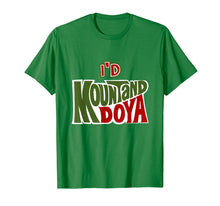 Load image into Gallery viewer, Funny I'd Mountand Doya Pun Cool Tshirts Inappropriate Gifts