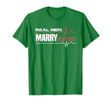 Load image into Gallery viewer, Real Men Marry Nurses T-Shirt