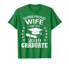 Load image into Gallery viewer, Super Proud Wife Of A 2019 Graduate Senior Happy Day Shirt