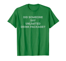 Load image into Gallery viewer, Did Someone Say Unlimited Drink Package Funny Cruise T-Shirt