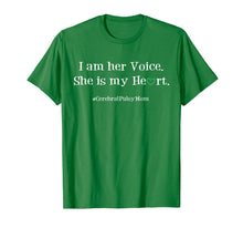 Load image into Gallery viewer, Cerebral Palsy Mom T-Shirt I Am Her Voice She Is My Heart