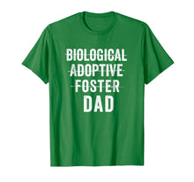 Load image into Gallery viewer, Not Biological Adoptive Foster Just Dad Shirt Fathers Day