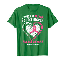 Load image into Gallery viewer, Breast Cancer Awareness T Shirt - I Wear Pink For My Sister