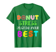 Load image into Gallery viewer, Donut Stress Just Do your Best Gift T shirt Teacher shirt