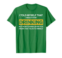 Load image into Gallery viewer, Beer Shirt I Told Myself Stop Drinking