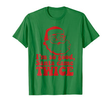 Load image into Gallery viewer, I'm so good Santa came TWICE T-Shirt Funny Christmas Meme